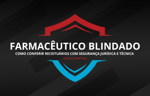EBOOK – Farmacêutico Blindado – O Passo a Passo Pra Conferir Qualquer Receita com Confiança e Nunca Mais Errar